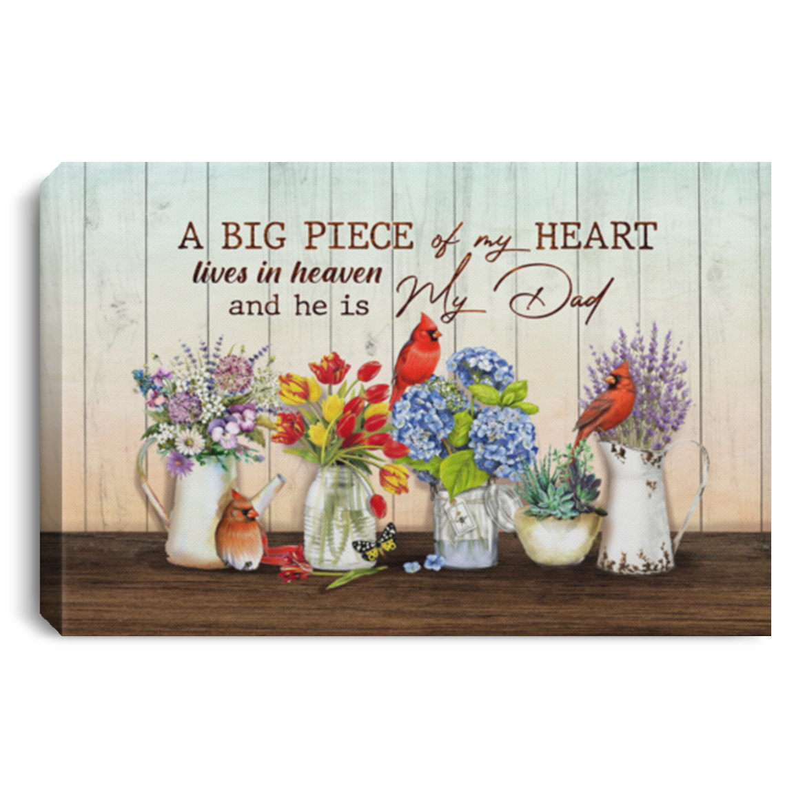 A Big Piece Of My Heart Lives In Heaven And He Is My Dad Gallery Wrapped Framed Canvas - Unframed Poster, White, 0.75'' Framed Canvas