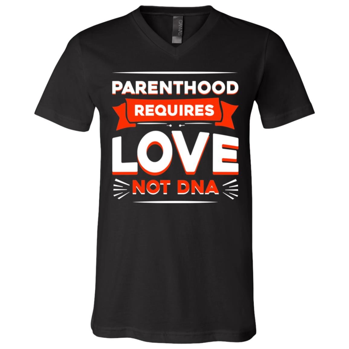 Parenthood Requires Love Not DNA Gift For Step Dad T-Shirt - V Neck, Black, V-Neck T-Shirt