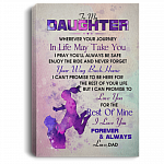 To My Daughter Wherever Your Journey In Life May Take You Love Dad Framed Canvas - Unframed Poster, White, 0.75'' Framed Canvas To My Daughter Wherever Your Journey In Life May Take You Love Dad Framed Canvas - Unframed Poster, White, 0.75'' Framed Canvas