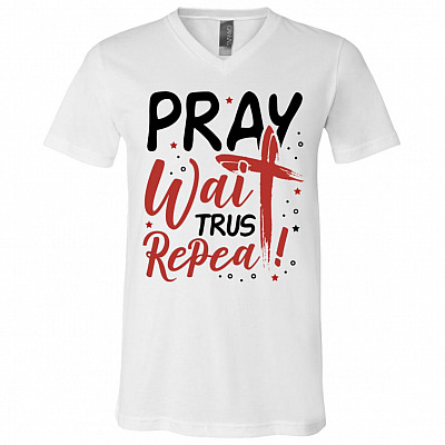 Pray Wait Trust Repeat God Jesus Waymaker Christian Light T-shirt - V-Neck Tee, White, V-Neck T-Shirt