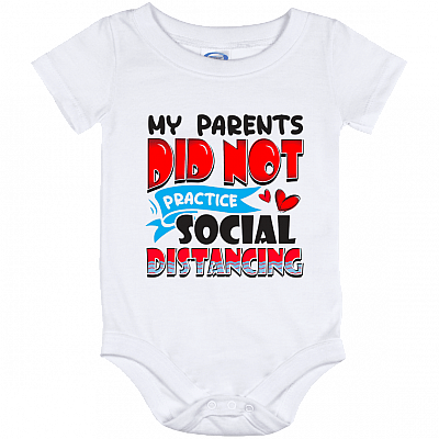 My Parents Did Not Practice Social Distancing Quarantined Cute Baby Onesie - Baby Infant Bodysuit, White, Baby Onesie - 12 Month