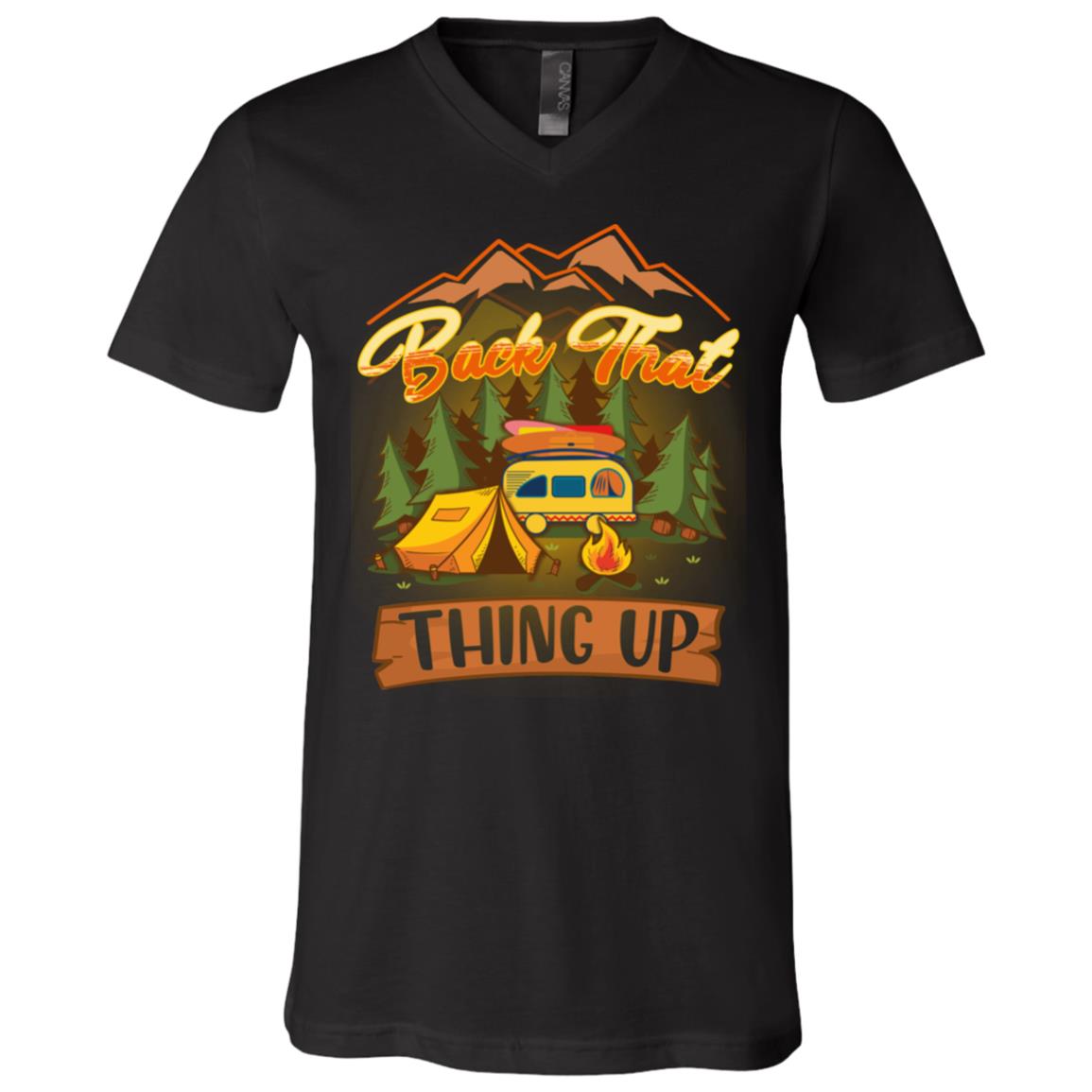 Back That Thing Up Camping T-Shirt - V-Neck Shirt, Black, V-Neck T-Shirt Back That Thing Up Camping T-Shirt - V-Neck Shirt, Black, V-Neck T-Shirt