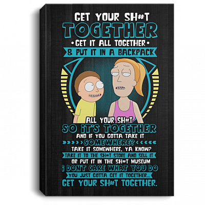Rich Morty Get Your Shit Together Summer Funny Wrapped Framed Canvas Prints - Unframed Poster, White, 0.75'' Framed Canvas
