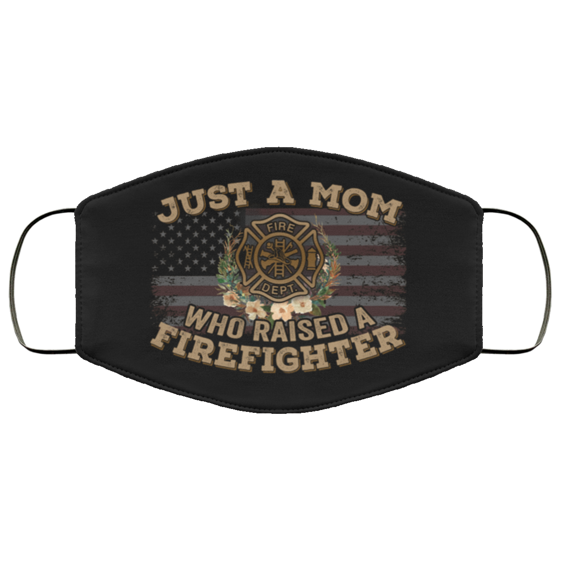 Just a Mom Who Raised a Firefighter Washable Reusable Custom Printed Cloth Face Mask Cover, Black, Cloth Face Cover Just a Mom Who Raised a Firefighter Washable Reusable Custom Printed Cloth Face Mask Cover, Black, Cloth Face Cover