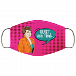 Blanche Quiet You Trash Washable Reusable Custom - Printed Cloth Face Mask Cover, White, Cloth Face Mask