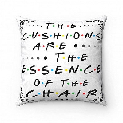 The Cushions Are The Essence Of The Chair Throw Pillow - Decorative Pillow - Indoor Outdoor Cushion