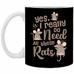 Yes I Really Do Need All These Rats Ceramic Coffee Mug - Funny Animal Lover Gift Mug, Black, 11 oz. White Mug