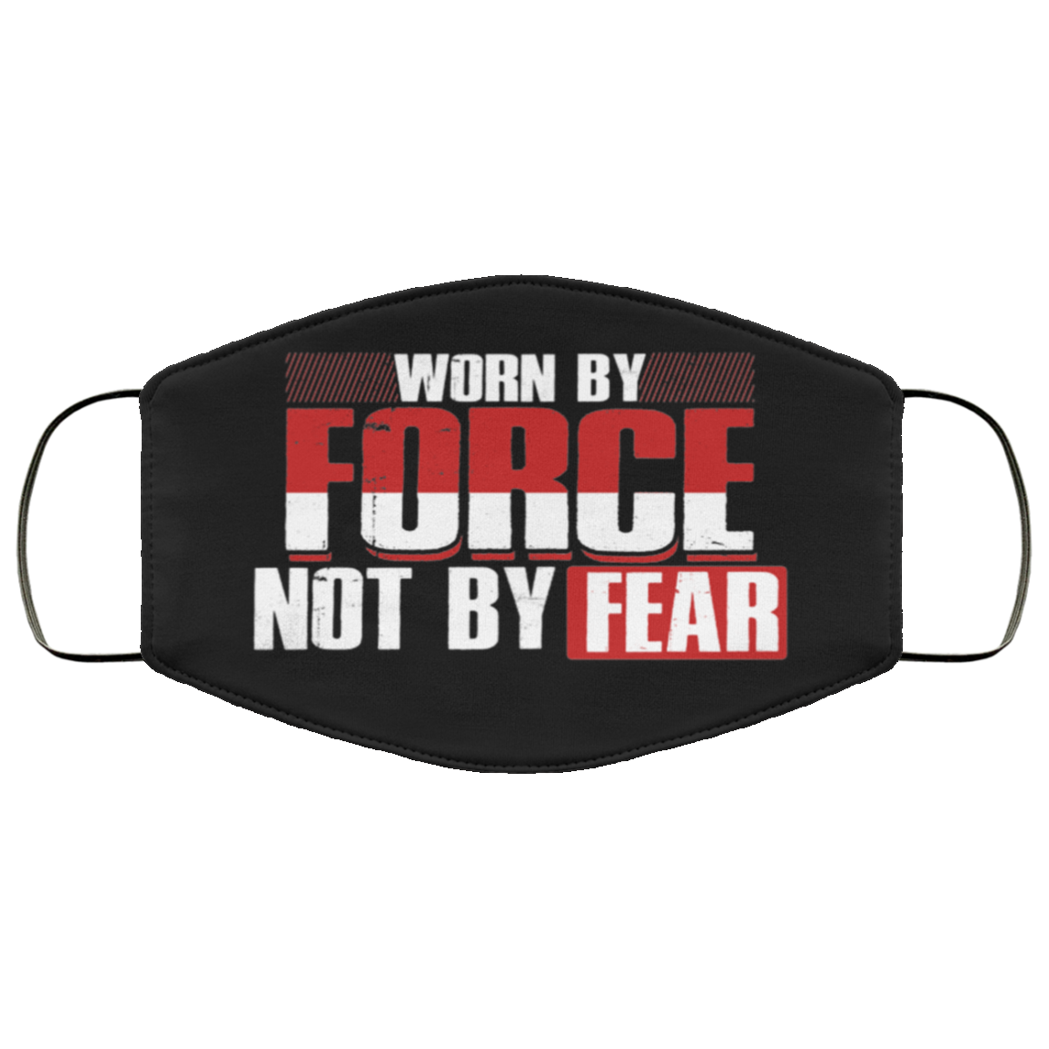 Worn by Force Not by Fear Washable Reusable Custom - Printed Cloth Face Mask Cover, Black, Cloth Face Cover