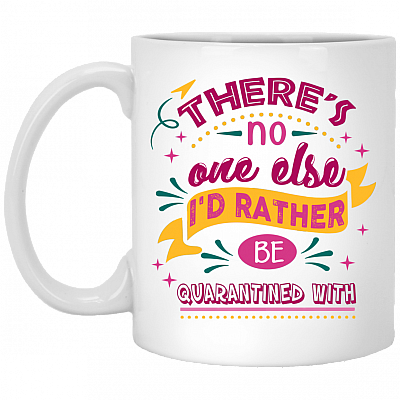 There's No One Else I'd Rather Be With Couple Coffee Mug - Beer Stein -Water Bottle - Color Changing Mug, White, 11 oz. White Mug