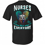 Nurses Earn Their Wings Everyday Print On Back T-Shirt, Black, Unisex T-Shirt