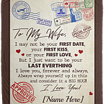 Personalized To My Wife I May Not Be Your First Day Letter Fleece Blanket - Premium Sherpa Blanket, White, Cozy Plush Fleece Blanket - 50x60