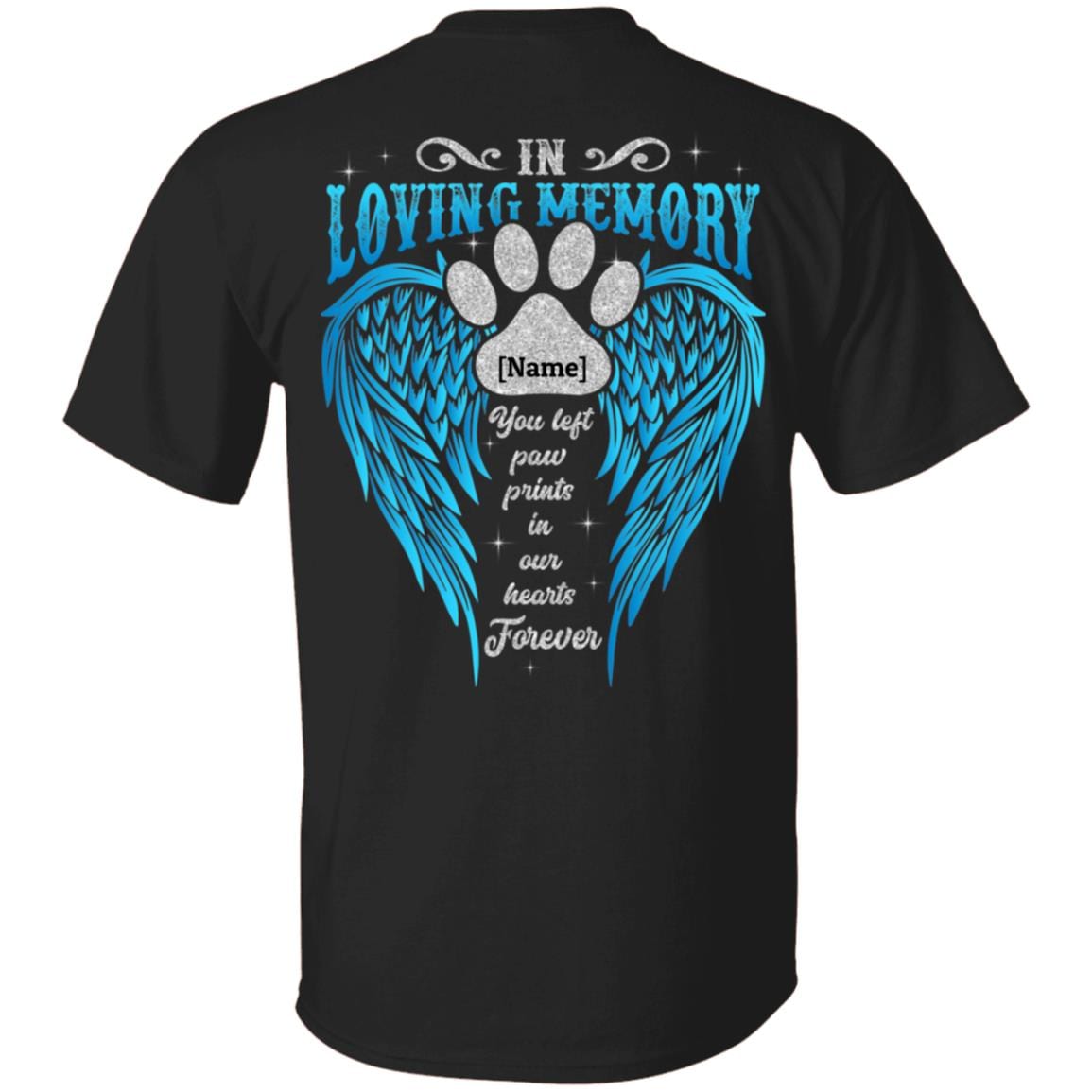 In Loving Memory You Left Paw Prints In Our Hearts Forever Plain Front - Print On Back T-Shirt - Pet Memorial Gifts, Black, Unisex T-Shirt