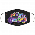 Move I'm Gay LGBT Gay Pride Gift Washable Reusable Custom – Printed Cloth Face Mask Cover, White, Cloth Face Mask
