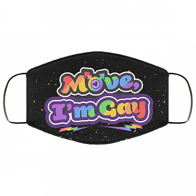 Move I'm Gay LGBT Gay Pride Gift Washable Reusable Custom – Printed Cloth Face Mask Cover, White, Cloth Face Mask