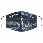 Focus On Me Not The Storm Jesus Washable Reusable Custom - Printed Cloth Face Mask Cover, White, Cloth Face Cover Focus On Me Not The Storm Jesus Washable Reusable Custom - Printed Cloth Face Mask Cover, White, Cloth Face Cover