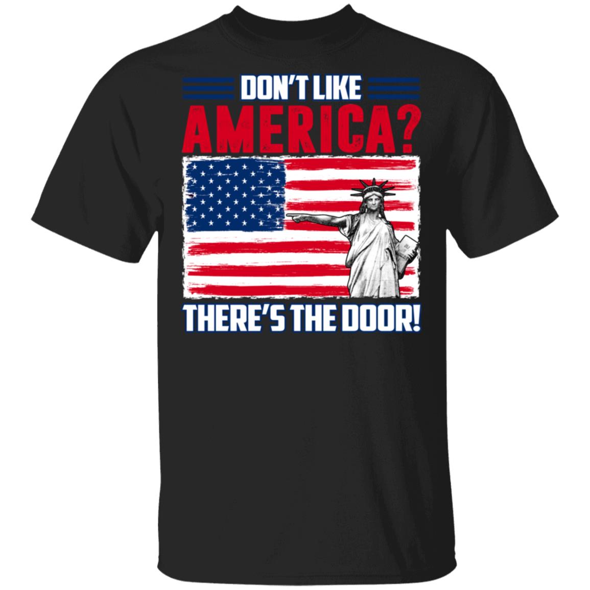 Don't Like America There's The Door Liberty Funny American Flag T-Shirt, Black, Unisex T-Shirt