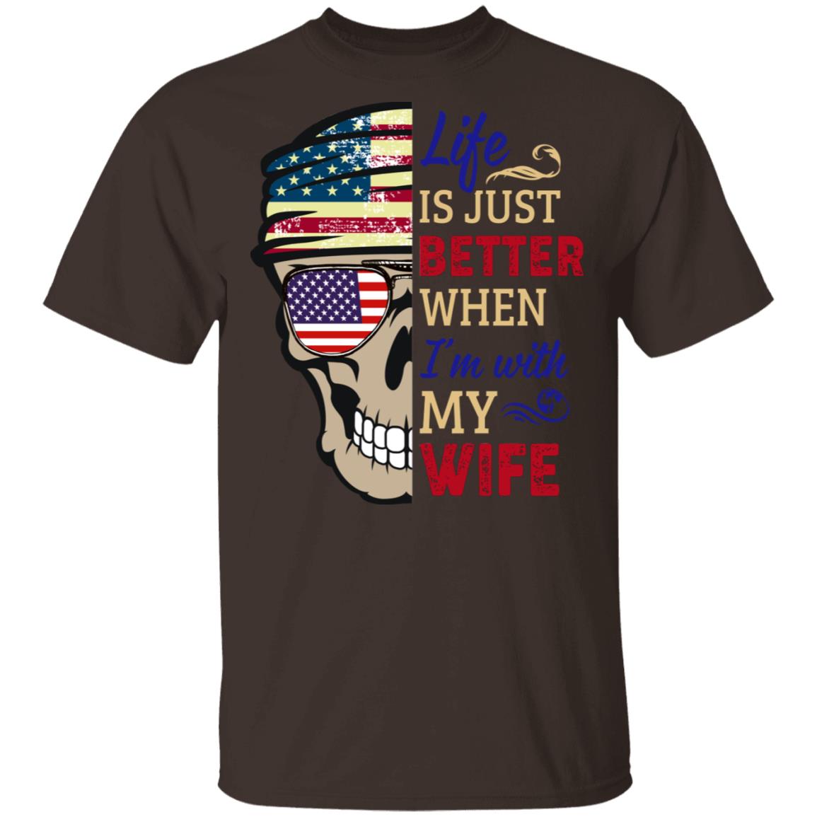 Life Is Just Better When I'm With My Wife Skull American Flag T-Shirt - Wife Memorial Gifts, Dark Chocolate, Unisex T-Shirt