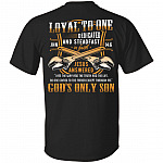 Loyal to One Jesus Is the Way the Life the Truth God's Only Son Print on Back Only, Black, Unisex T-Shirt