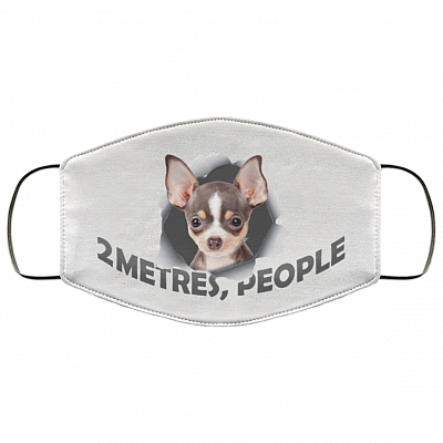 Chihuahua 2 Metres People Social Anti Distancing Washable Reusable Custom - Printed Cloth Face Mask Cover, White, Cloth Face Cover