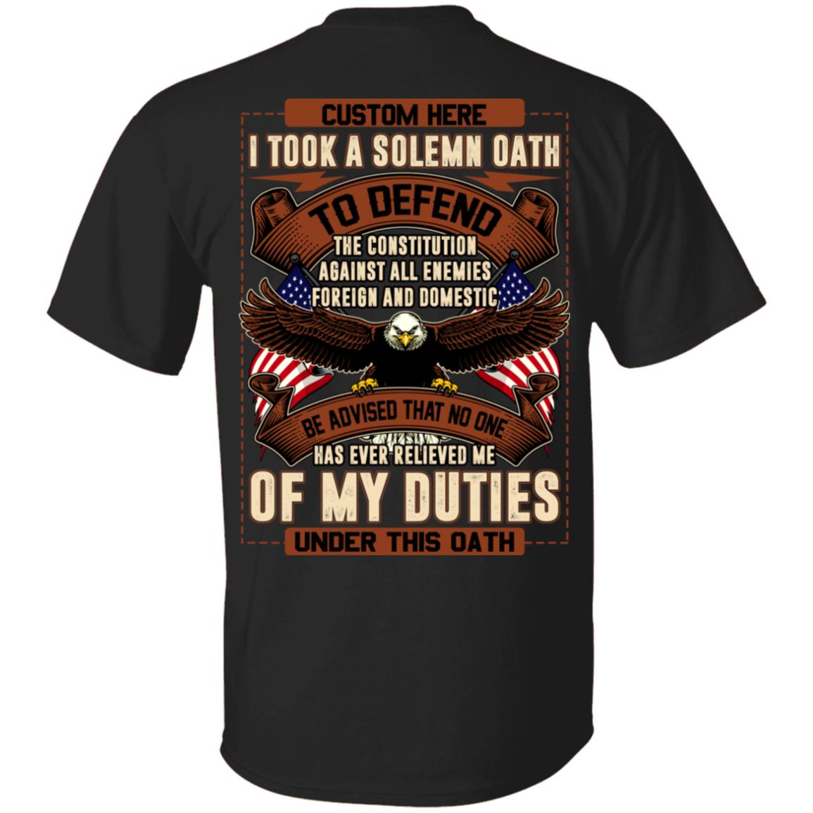 Personalized I Took A Solemn Oath To Defend The Constitution Against All Enemies Print On Back T-Shirt Only, Black, Unisex T-Shirt Personalized I Took A Solemn Oath To Defend The Constitution Against All Enemies Print On Back T-Shirt Only, Black, Unisex T-Shirt
