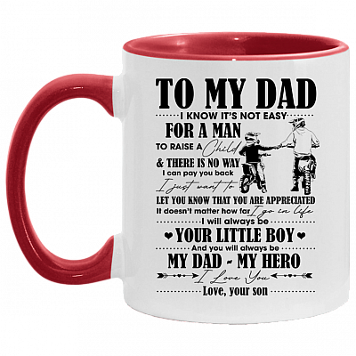 Motorbike Mug To My Dad I Know It's Not Easy For A Man To Raise A Child Accent Mug, White/Red, 11 oz. Accent Mug