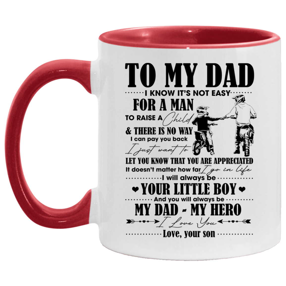 Motorbike Mug To My Dad I Know It's Not Easy For A Man To Raise A Child Accent Mug, White/Red, 11 oz. Accent Mug