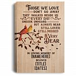 Personalized Those We Love Don't Go Away They Walk Beside Us Every Day Framed Canvas - Unframed Poster, White, 0.75'' Framed Canvas