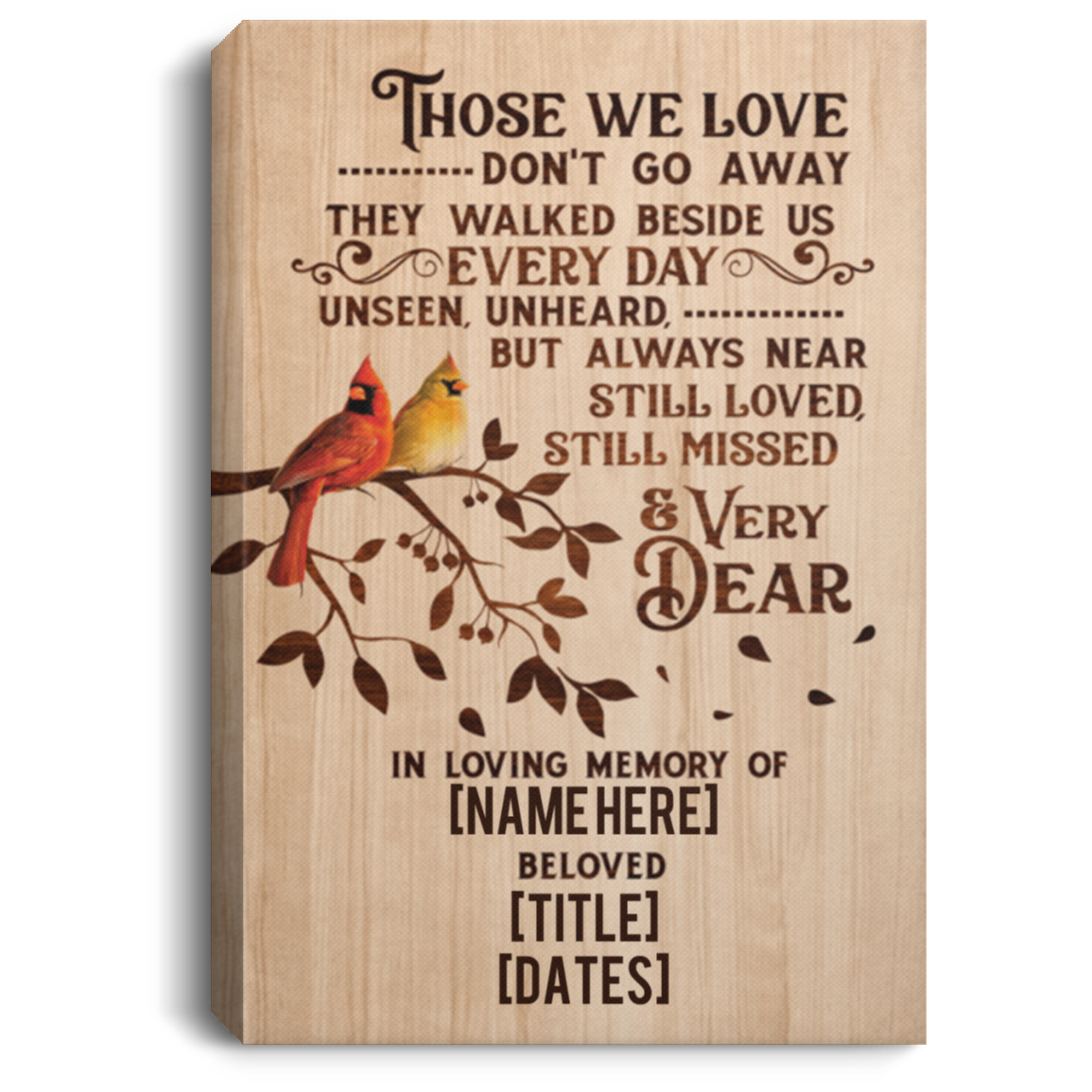 Personalized Those We Love Don't Go Away They Walk Beside Us Every Day Framed Canvas - Unframed Poster, White, 0.75'' Framed Canvas