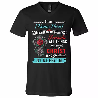 Personalized I Am Independent Beauty Consultant I Can Do All Things Through Christ Who Gives Me Strength T-Shirt, Black, V-Neck T-Shirt