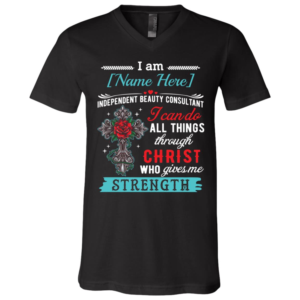 Personalized I Am Independent Beauty Consultant I Can Do All Things Through Christ Who Gives Me Strength T-Shirt, Black, V-Neck T-Shirt