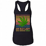 Never Underestimate an Old Lady Who Smokes Weed Tank Top Tee - Ladies Racerback Tank, Black, Ladies Racerback Tank