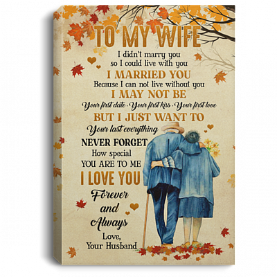 To My Wife I Didn't Marry You So I Could Live with You Framed Canvas - Unframed Poster - Home Decor Wall Art, White, 0.75'' Framed Canvas