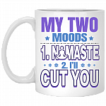 My Two Moods Namaste I'll Cut You Ceramic Coffee Mug - Sarcastic Funny Yogi Gift Mug, White, 11 oz. White Mug
