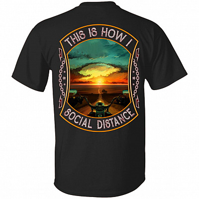 This Is How I Social Distance Motorcycle Plain Front - Print On Back T-Shirt, Black, Unisex T-Shirt