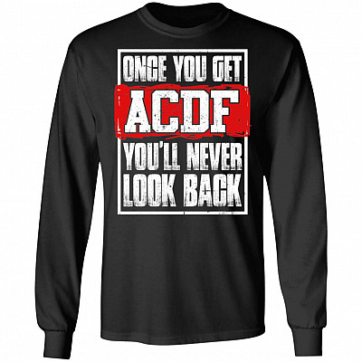 Once You Get ACDF You'll Never Look Back Hoodie - Sweatshirt - Long Sleeve, Black, Long Sleeve