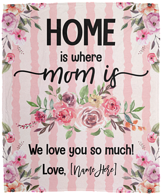 Home Is Where The Mom Is - Mom Personalized Blanket With Kids Name - Mother's Day Gifts From Son And Daughter, White, Cozy Plush Fleece Blanket - 50x60