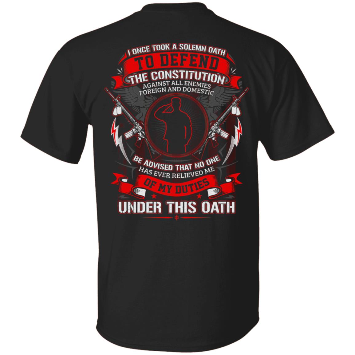 I Once Took A Solemn Oath To Defend The Constitution Against All Enemies Print On Back Shirt - Plain Front Shirt, Black, Unisex T-Shirt