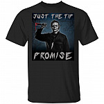Just The Tip I Promise T Shirt - Funny Sarcastic Halloween Costume - Bloody Knife Shirt - Michael Myers Shirt, Black, Unisex T-Shirt
