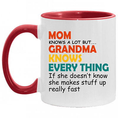 Mom Knows a Lot but Grandma Knows Everything - Best Grandma Gift Accent Mug, White/Red, 11 oz. Accent Mug