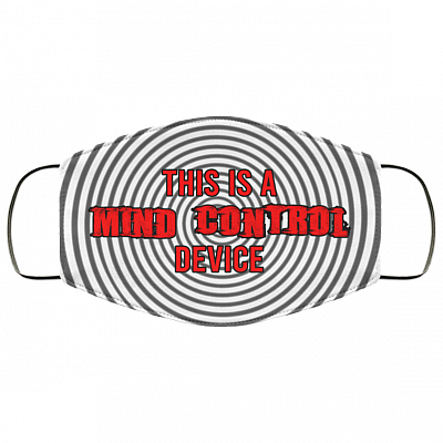 This Is A Mind Control Device Sarcastic Novelty Washable Reusable Custom – Printed Cloth Face Mask Cover, White, Cloth Face Cover