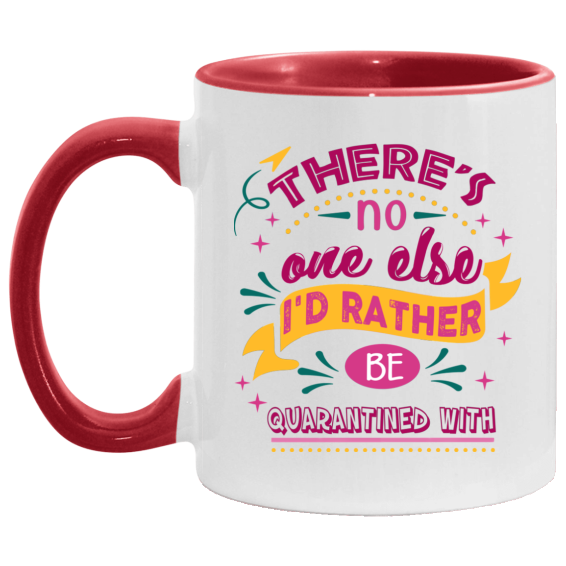 There's No One Else I'd Rather Be With Couple Accent Mug, White/Red, 11 oz. Accent Mug