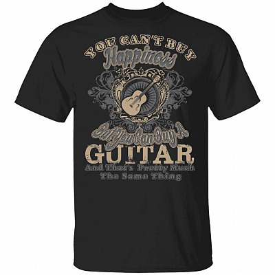 You Can't Buy Happiness But You Can Buy A Guitar That's Pretty Much The Same Thing T-Shirt, Black, Unisex T-Shirt