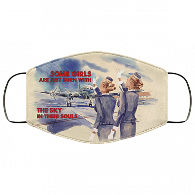 Some Girls Are Just Born With The Sky In Their Souls Flight Attendants Washable Reusable Custom - Printed Cloth Face Mask Cover, White, Cloth Face Cover
