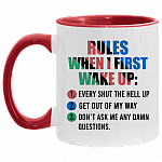 Rules When I First Wake Up Every Shut The Hell Up Get Out Of My Way Don't Ask Me Any Damn Questions Accent Mug, White/Red, 11 oz. Accent Mug