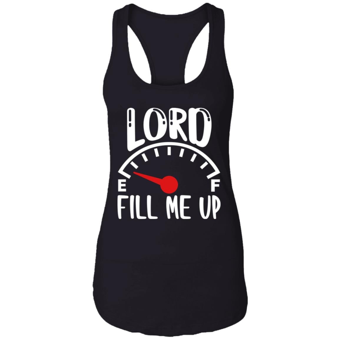 Lord Fill Me Up God Inspiration Christian Cotton Tank Top Tee - Racerback Tank, Black, Ladies Racerback Tank