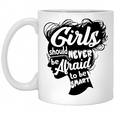 Girls Should Never Be Afraid To be Smart Girl Power Book Lover Ceramic Coffee Mug - Travel Bottle, White, 11 oz. White Mug