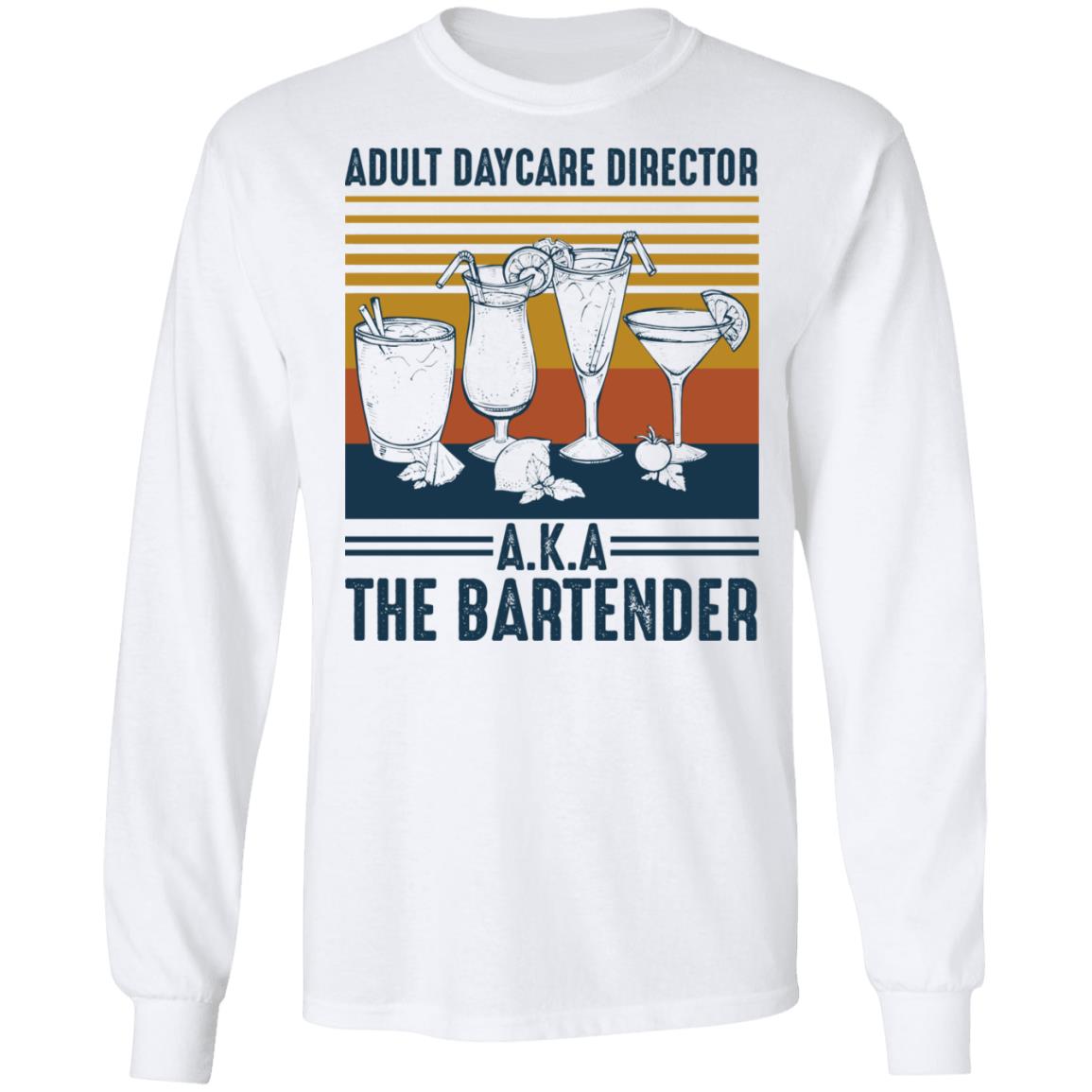 Adult Daycare Director AKA The Bartender Vintage Hoodie - Sweatshirt - Long Sleeve, White, Long Sleeve Adult Daycare Director AKA The Bartender Vintage Hoodie - Sweatshirt - Long Sleeve, White, Long Sleeve