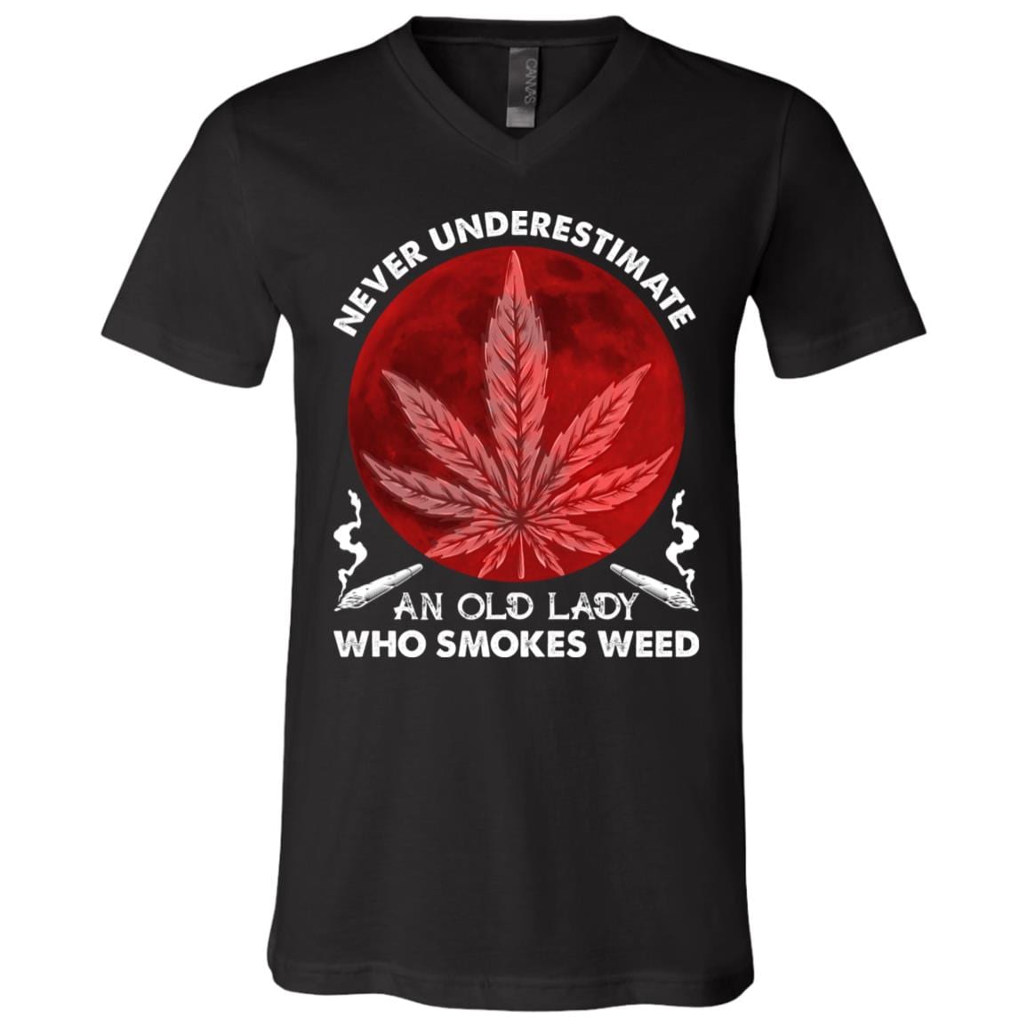Never Underestimate An Old Lady Who Smokes Weed T-Shirt - V-Neck - Cannabis Lover Shirt, Black, V-Neck T-Shirt