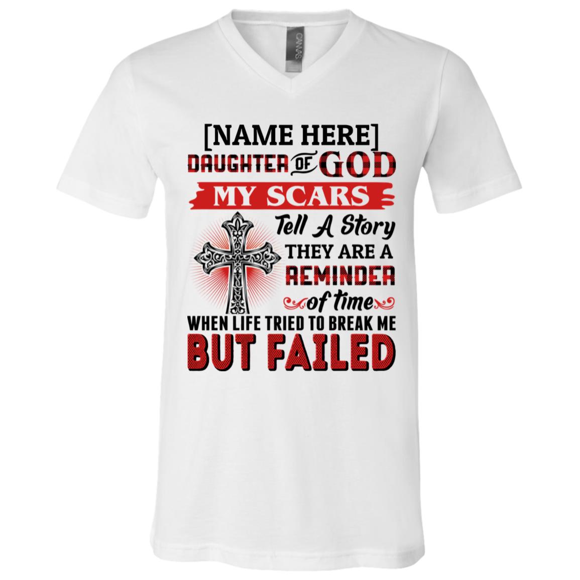Personalized Daughter Of God My Scars Tell A Story They Are A Reminder Of Time T-Shirt - V-Neck Tee, White, V-Neck T-Shirt
