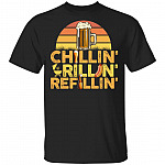 Chillin Grillin Refillin T-Shirt - Grill And Chill Shirt, Black, Unisex T-Shirt